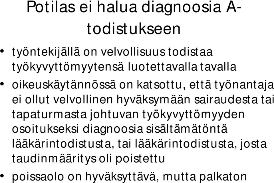 sairaudesta tai tapaturmasta johtuvan työkyvyttömyyden osoitukseksi diagnoosia sisältämätöntä