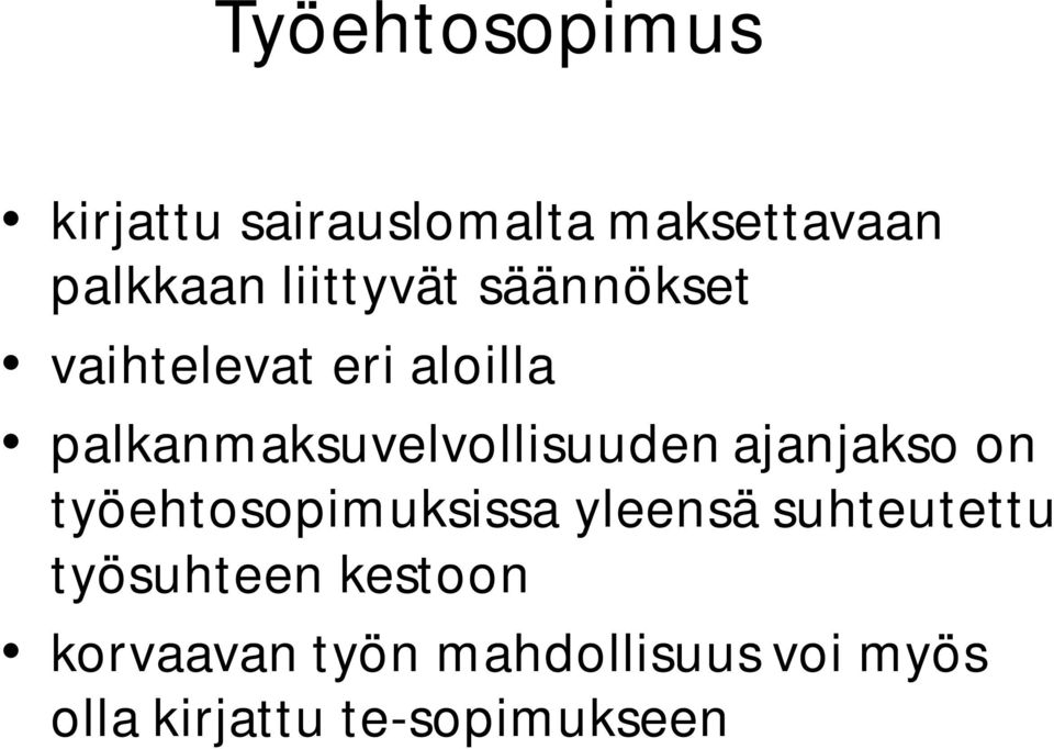 palkanmaksuvelvollisuuden ajanjakso on työehtosopimuksissa yleensä