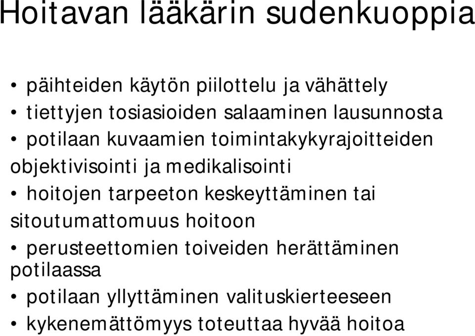 medikalisointi hoitojen tarpeeton keskeyttäminen tai sitoutumattomuus hoitoon perusteettomien