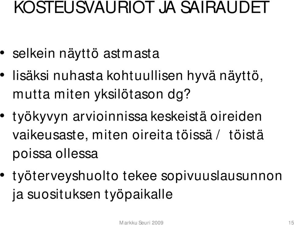 työkyvyn arvioinnissa keskeistä oireiden vaikeusaste, miten oireita töissä /