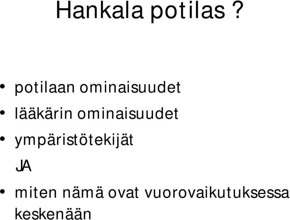 ominaisuudet ympäristötekijät