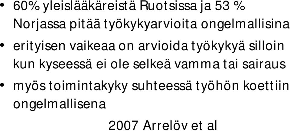 työkykyä silloin kun kyseessä ei ole selkeä vamma tai sairaus