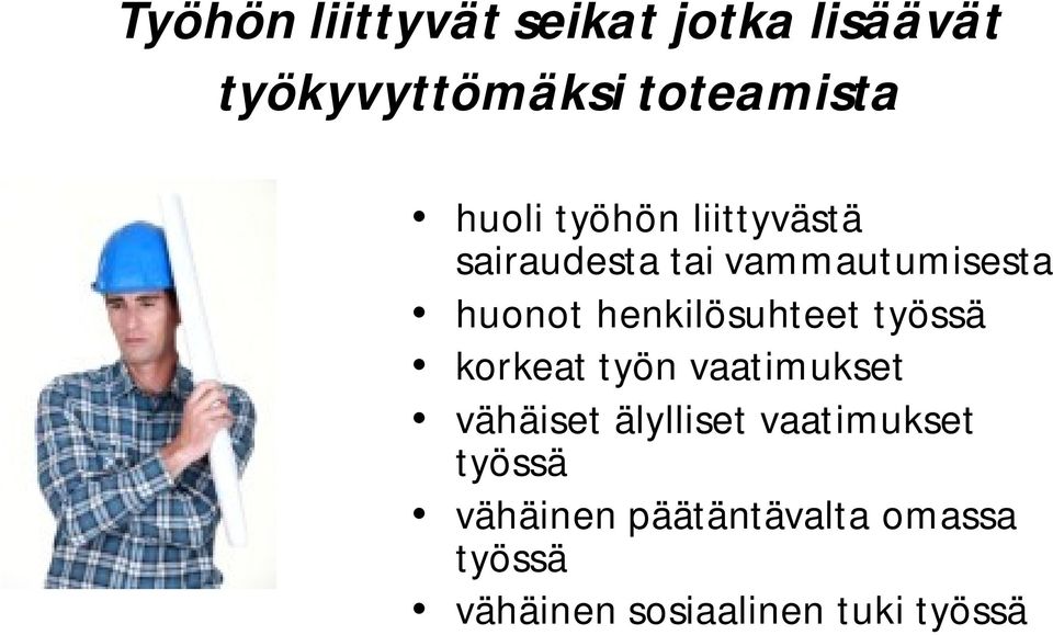 henkilösuhteet työssä korkeat työn vaatimukset vähäiset älylliset