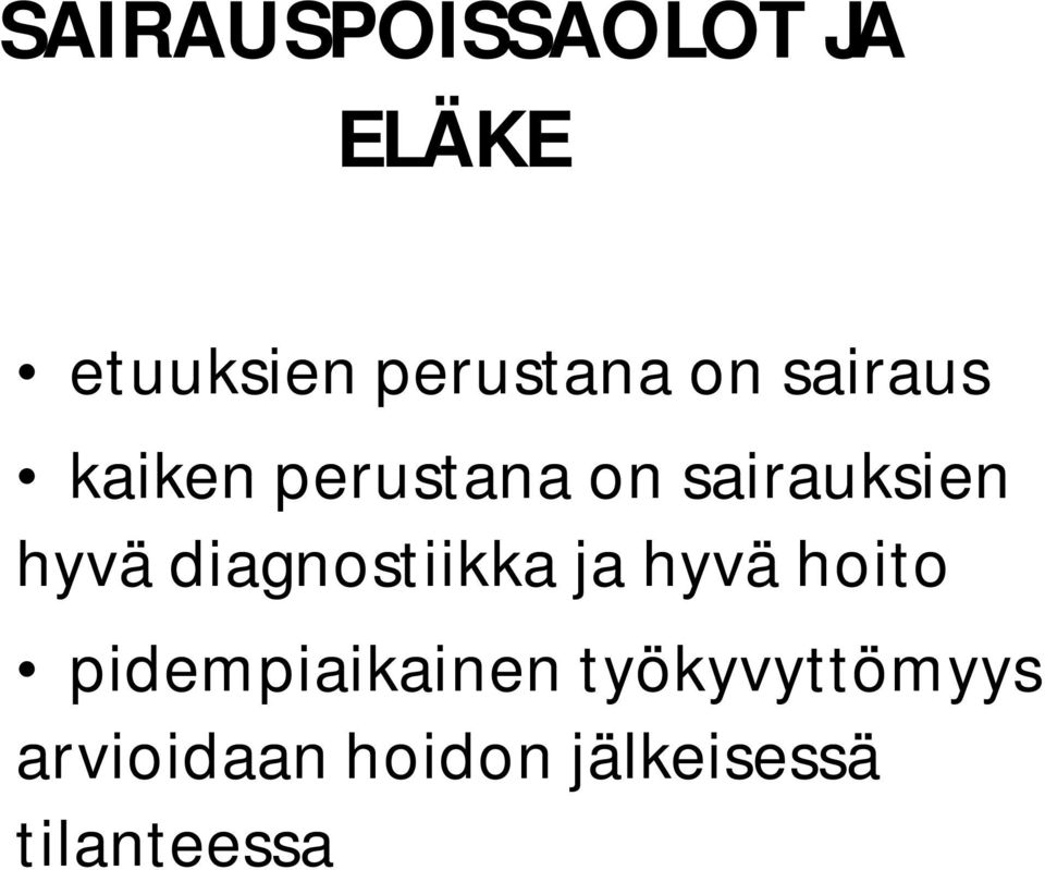 diagnostiikka ja hyvä hoito pidempiaikainen