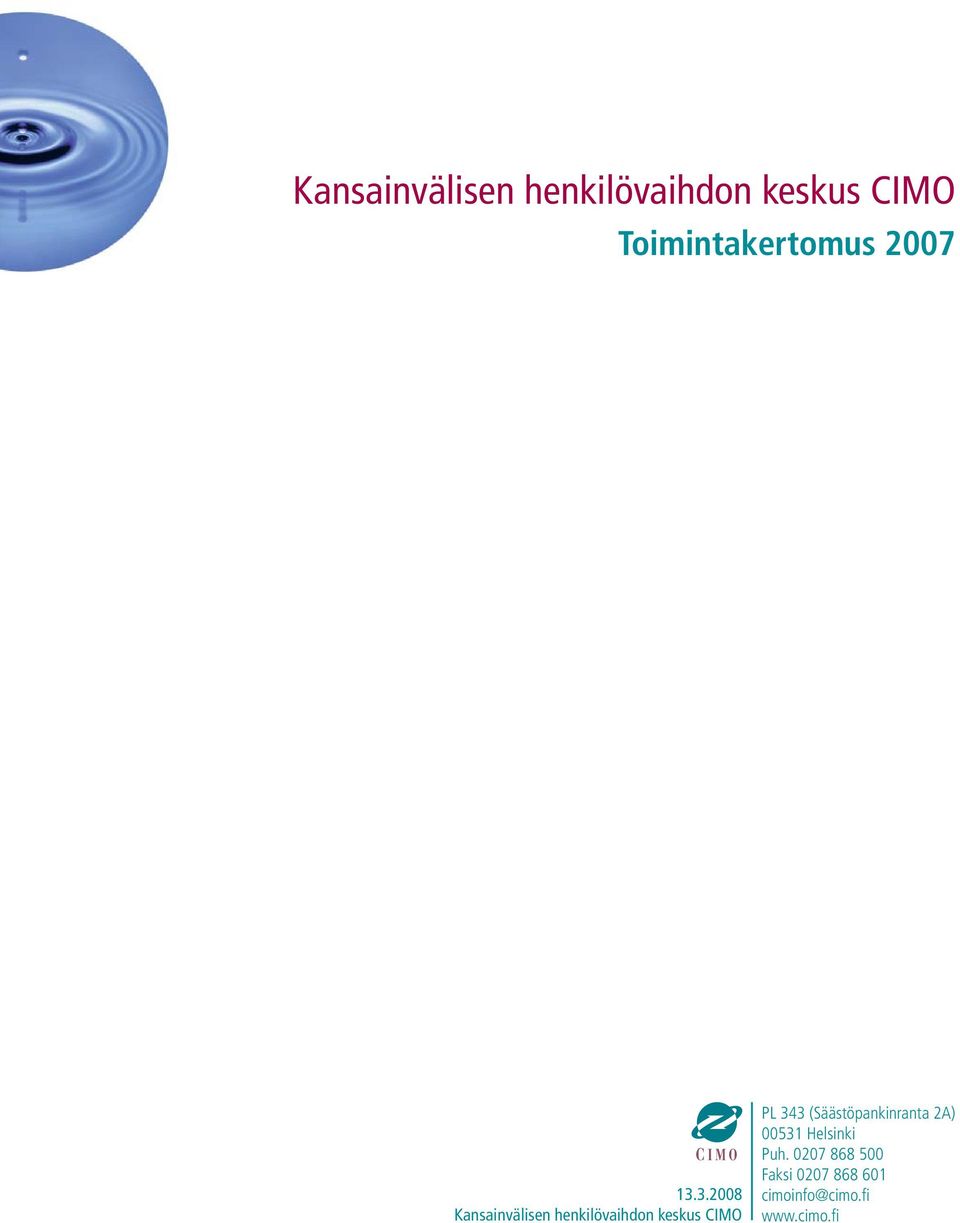 3.2008  PL 343 (Säästöpankinranta 2A) 00531 Helsinki Puh.