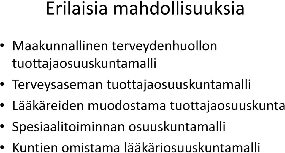 tuottajaosuuskuntamalli Lääkäreiden muodostama