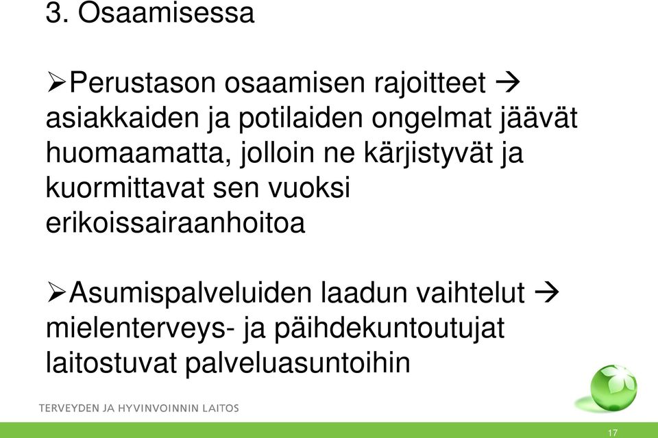 kuormittavat sen vuoksi erikoissairaanhoitoa Asumispalveluiden