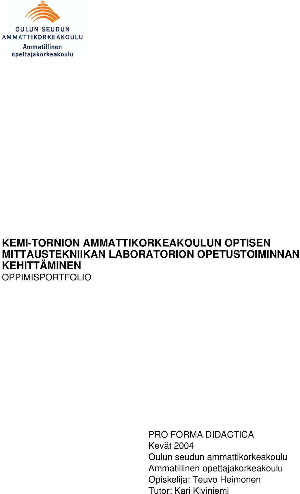 FORMA DIDACTICA Kevät 2004 Oulun seudun ammattikorkeakoulu