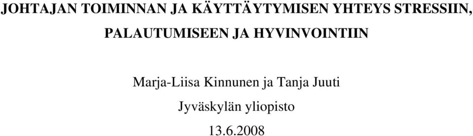 HYVINVOINTIIN Marja-Liisa Kinnunen ja