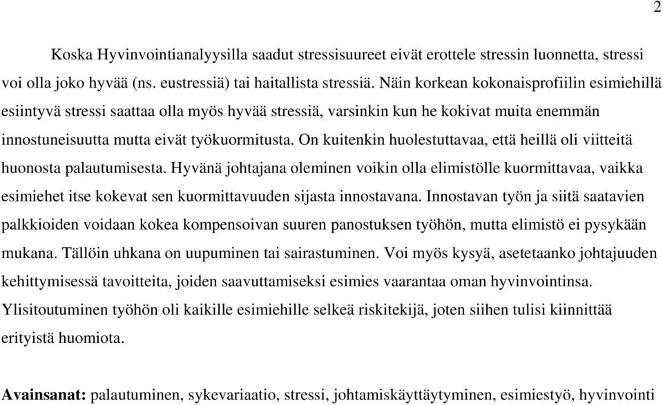 On kuitenkin huolestuttavaa, että heillä oli viitteitä huonosta palautumisesta.