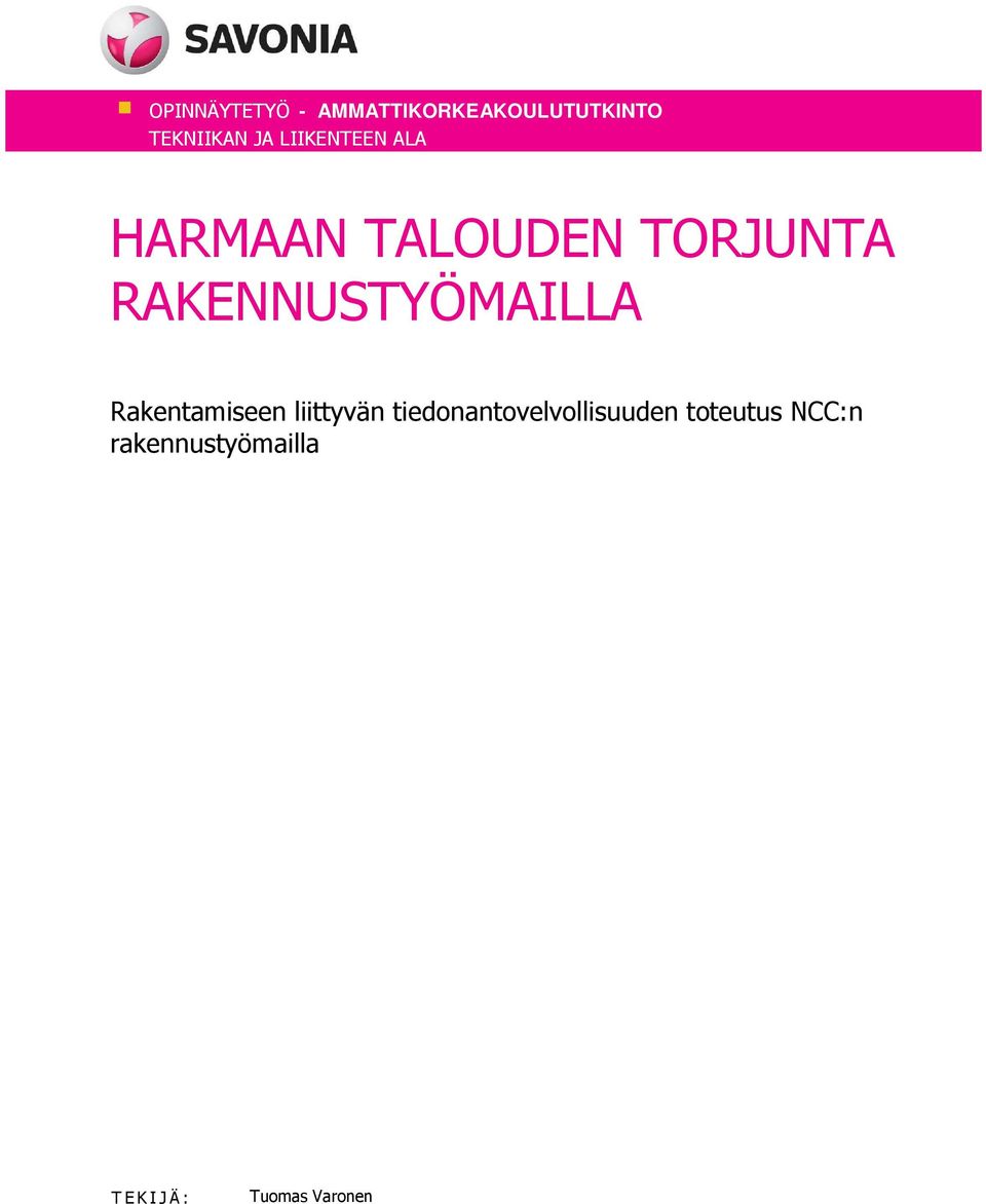 RAKENNUSTYÖMAILLA Rakentamiseen liittyvän