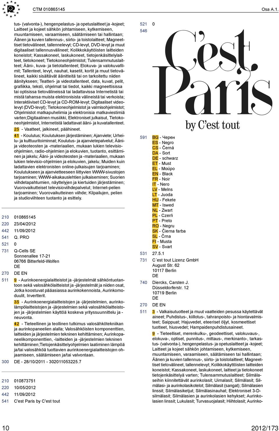 kuvien tallennus-, siirto- ja toistolaitteet; Magneettiset tietovälineet, tallennelevyt; CD-levyt, DVD-levyt ja muut digitaaliset tallennusvälineet; Kolikkokäyttöisten laitteiden koneistot;