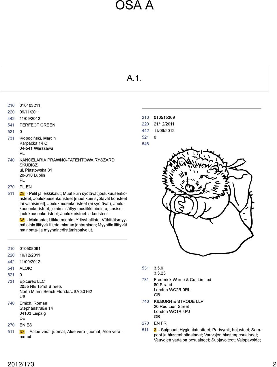 syötävät); Joulukuusenkoristeet, joihin sisältyy musiikkitoiminto; Lasiset joulukuusenkoristeet; Joulukoristeet ja koristeet.