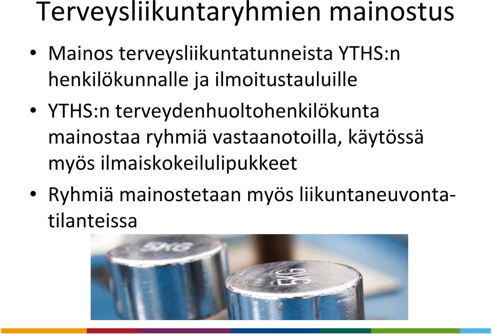 terveydenhuoltohenkilökunta mainostaa ryhmiä vastaanotoilla,