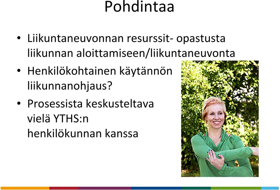 Henkilökohtainen käytännön liikunnanohjaus?