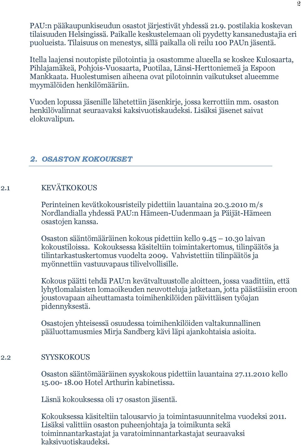 Itella laajensi noutopiste pilotointia ja osastomme alueella se koskee Kulosaarta, Pihlajamäkeä, Pohjois-Vuosaarta, Puotilaa, Länsi-Herttoniemeä ja Espoon Mankkaata.