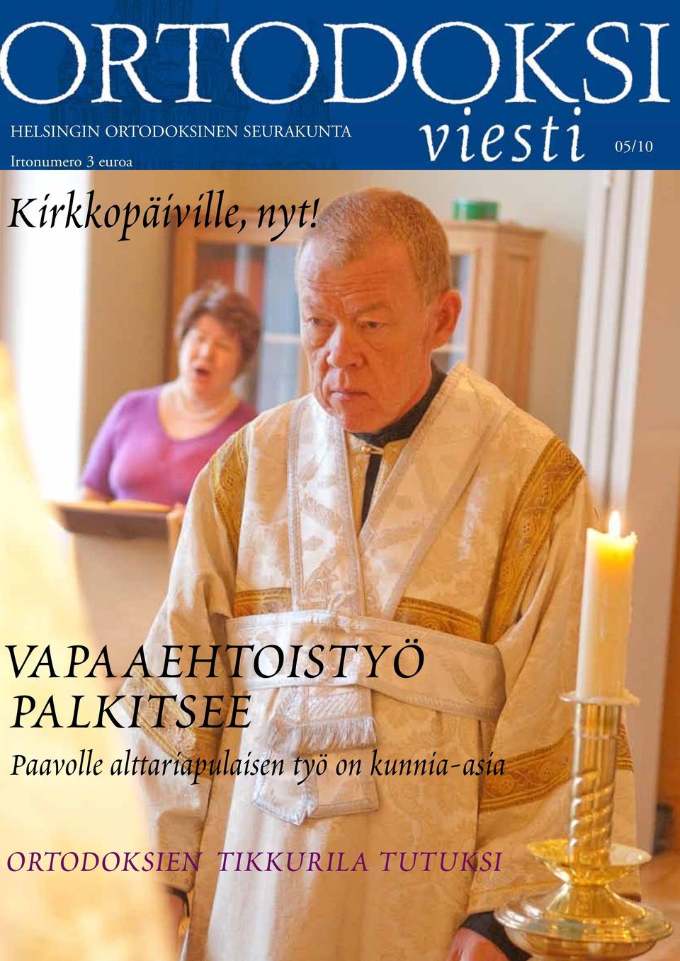 VAPAAEHTOISTYÖ PALKITSEE Paavolle