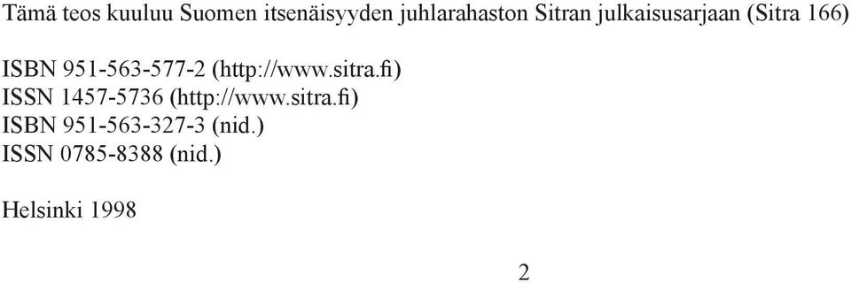 (http://www.sitra.fi) ISSN 1457-5736 (http://www.sitra.fi) ISBN 951-563-327-3 (nid.