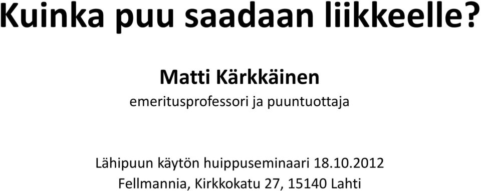 puuntuottaja Lähipuun käytön