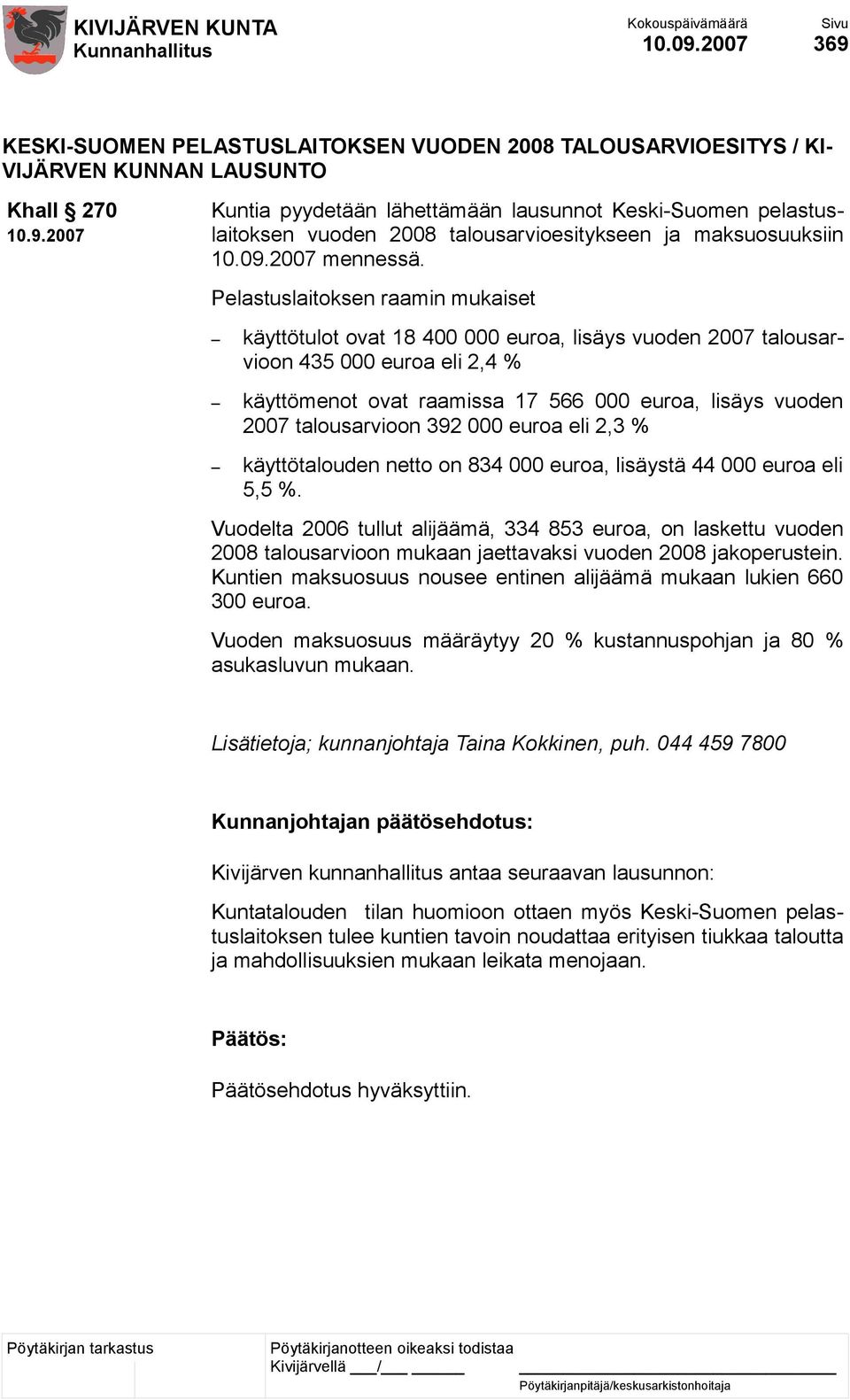 talousarvioesitykseen ja maksuosuuksiin 2007 mennessä.