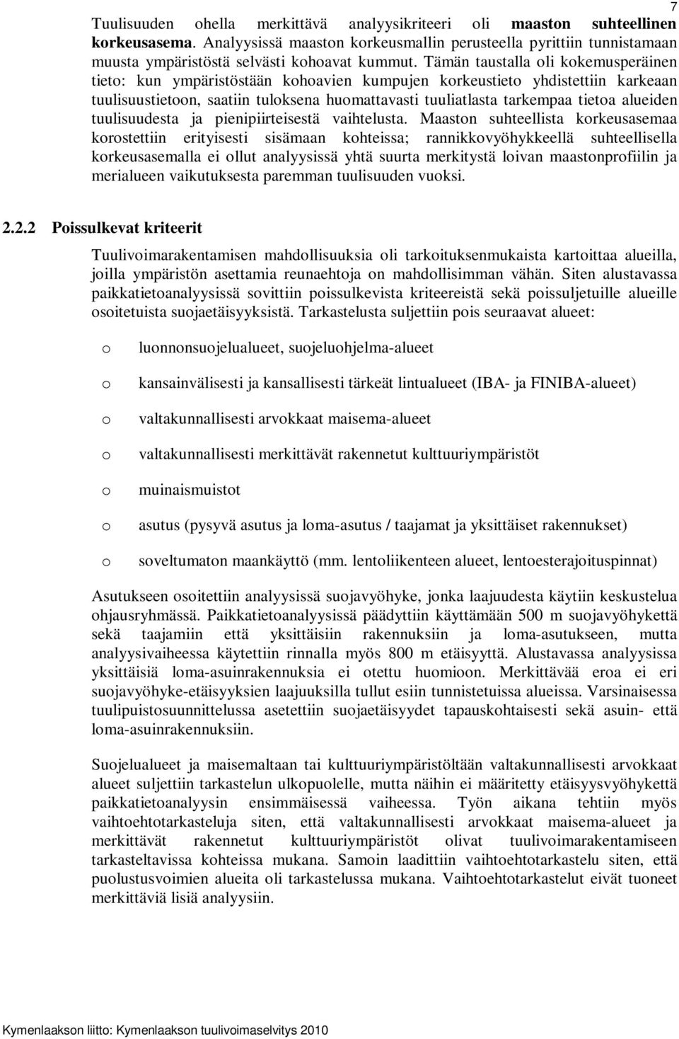 alueiden tuulisuudesta ja pienipiirteisestä vaihtelusta.