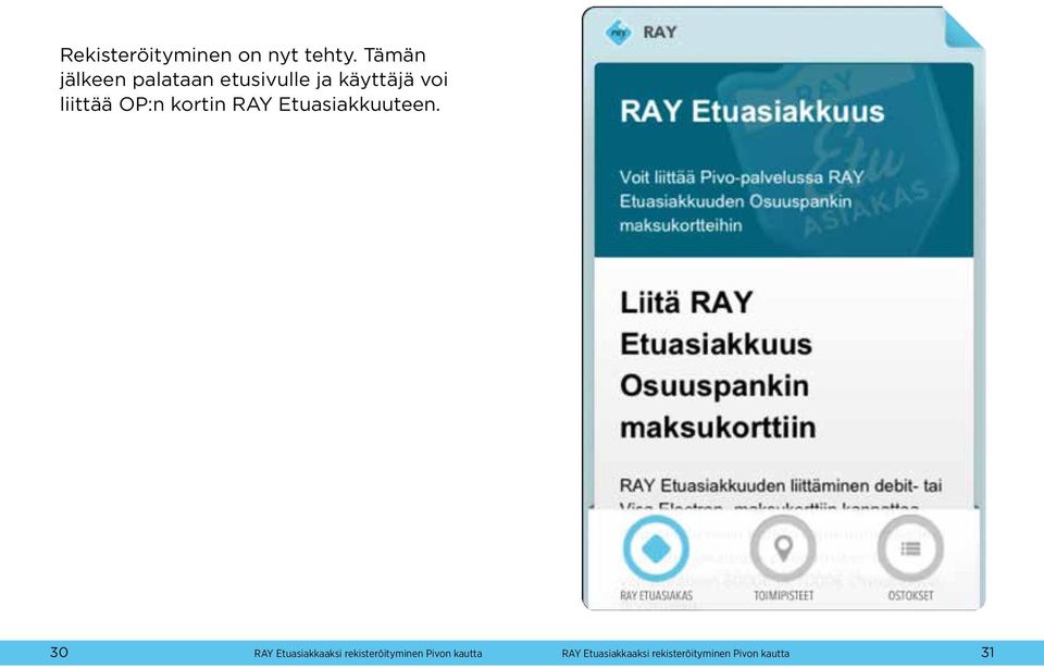 liittää OP:n kortin RAY Etuasiakkuuteen.