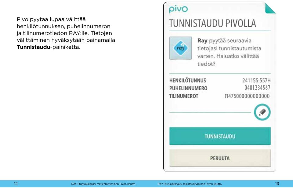 Tietojen välittäminen hyväksytään painamalla Tunnistaudu-painiketta.