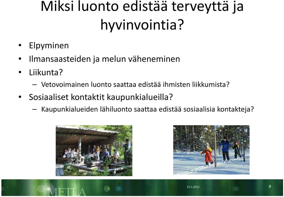 Vetovoimainen luonto saattaa edistää ihmisten liikkumista?