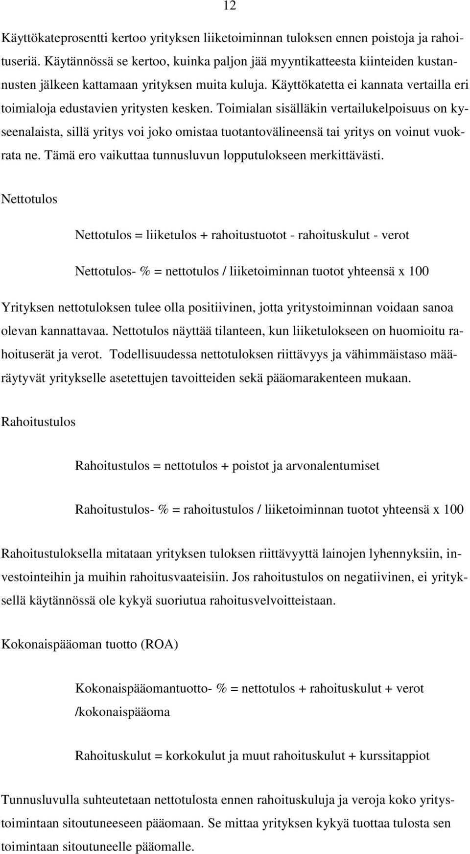 Käyttökatetta ei kannata vertailla eri toimialoja edustavien yritysten kesken.