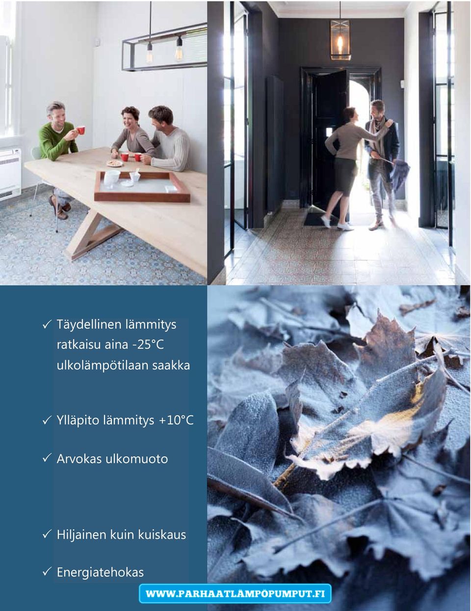 lämmitys design+10 C Prevents Arvokas ulkomuoto winter freezing in summer