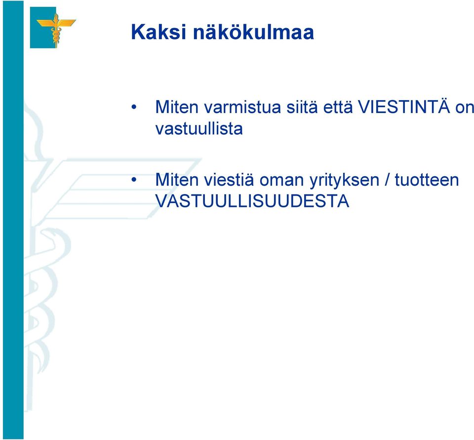 on vastuullista Miten viestiä