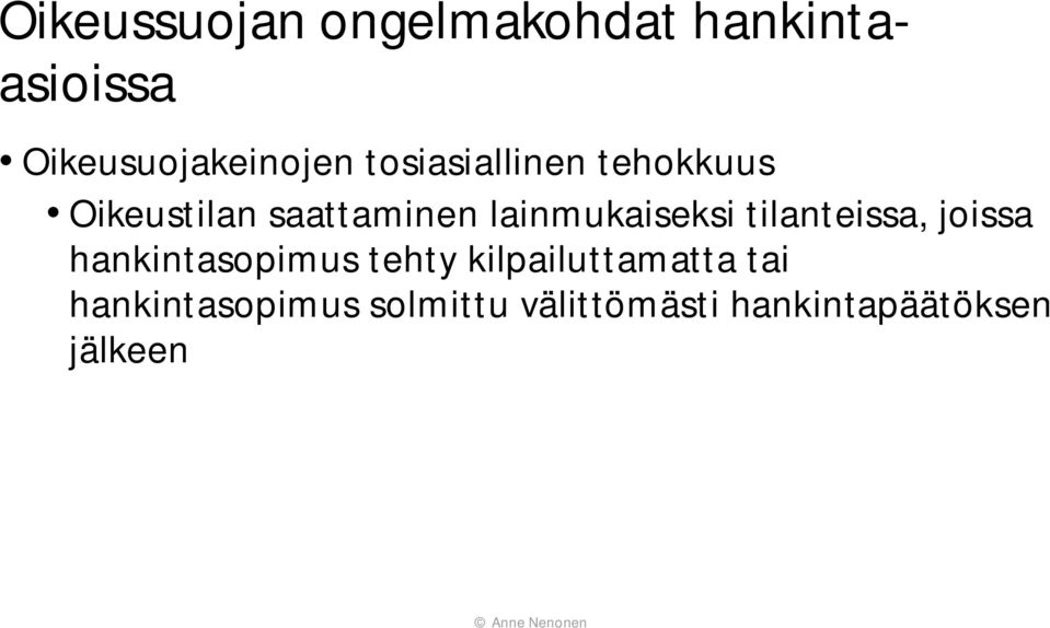 tilanteissa, joissa hankintasopimus tehty kilpailuttamatta tai