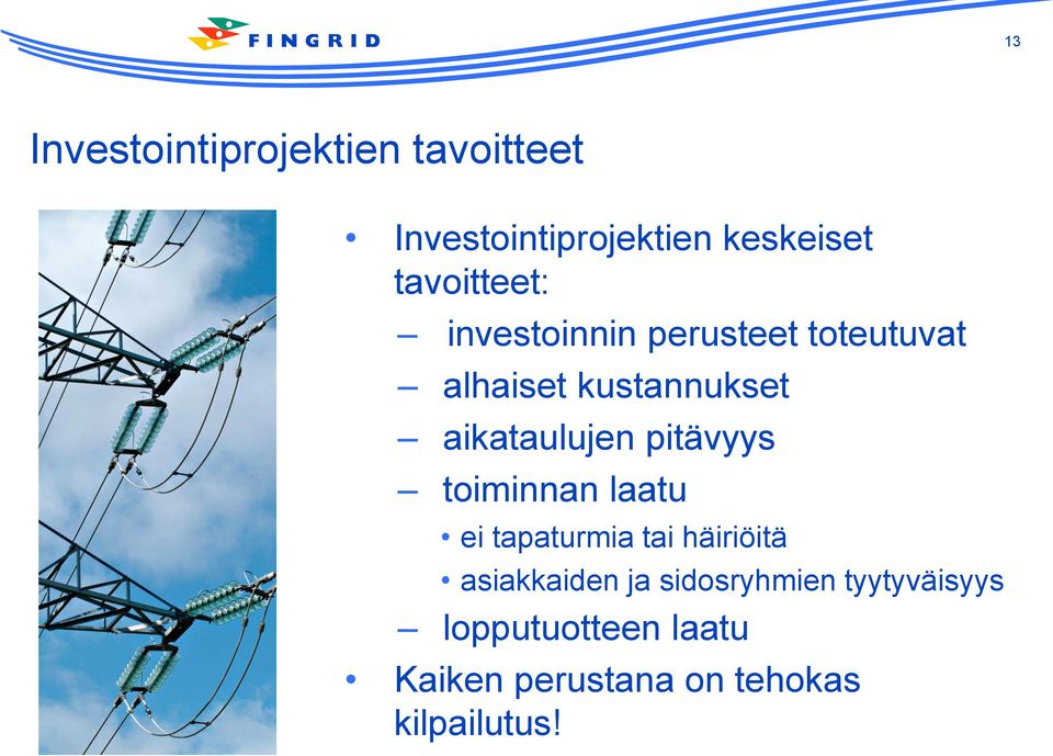 aikataulujen pitävyys toiminnan laatu ei tapaturmia tai häiriöitä