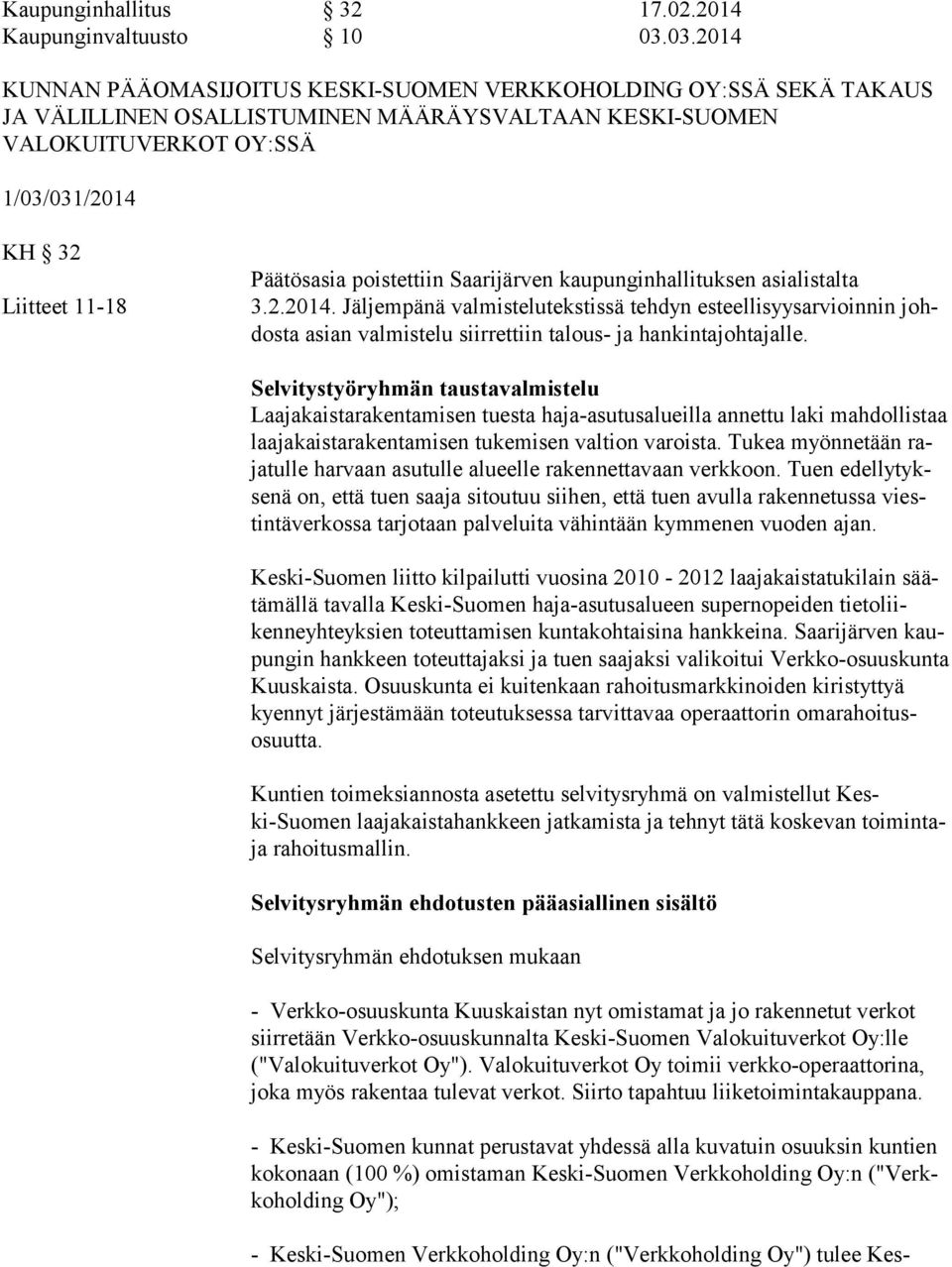 Päätösasia poistettiin Saarijärven kaupunginhallituksen asialistalta 3.2.2014.