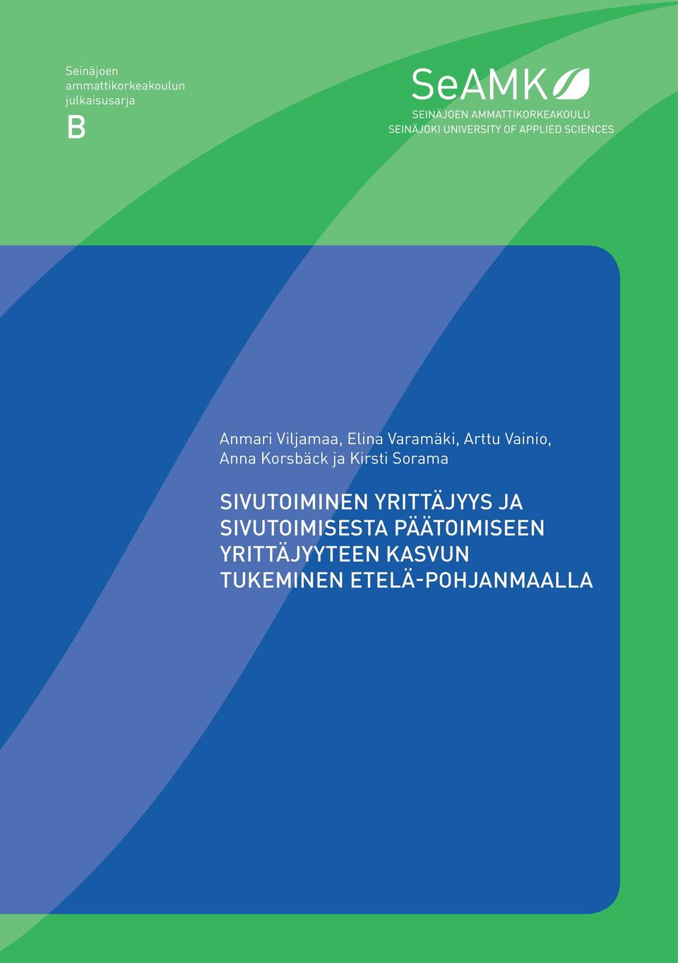 Kirsti Sorama Sivutoiminen yrittäjyys ja sivutoimisesta