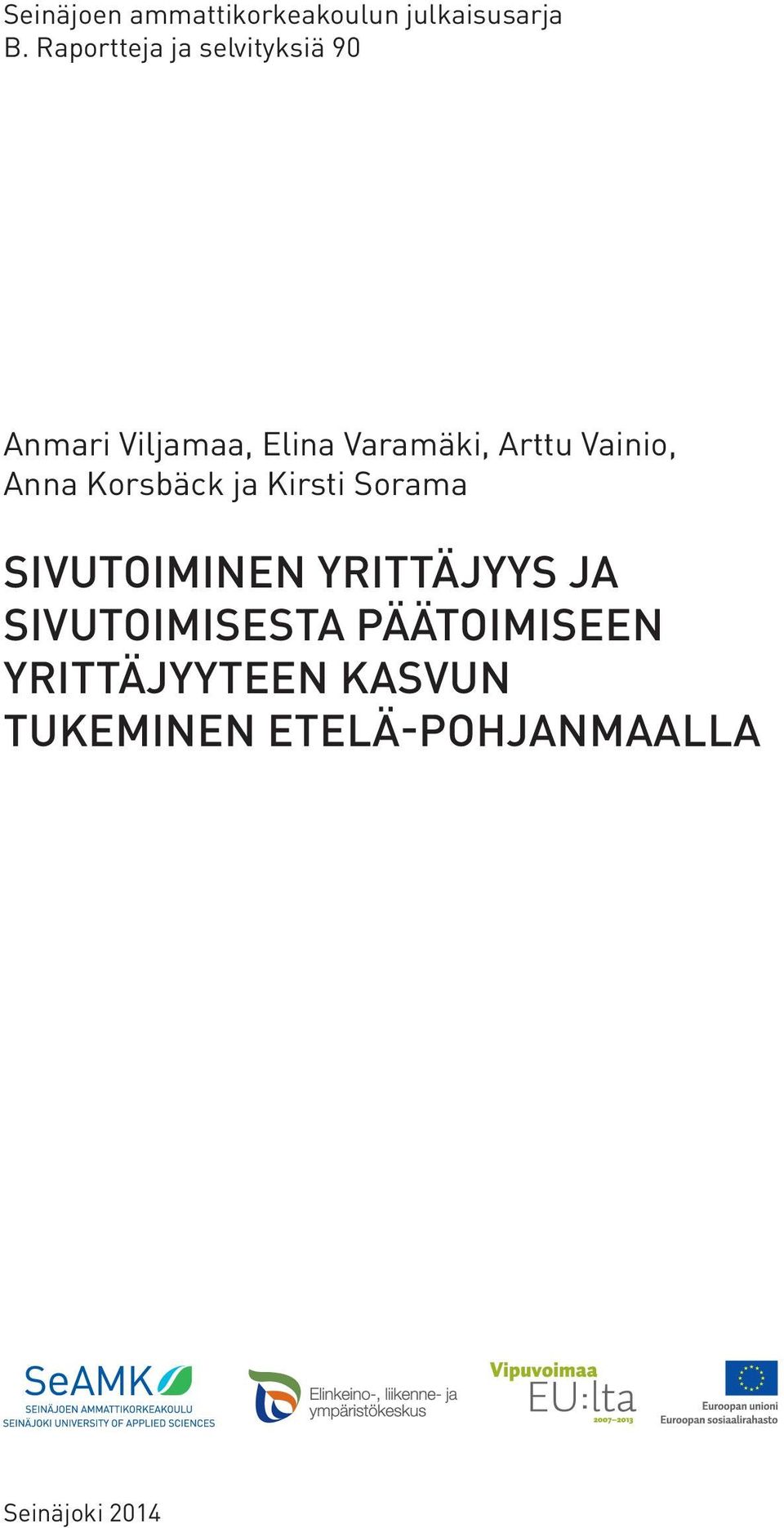 Vainio, Anna Korsbäck ja Kirsti Sorama Sivutoiminen yrittäjyys ja