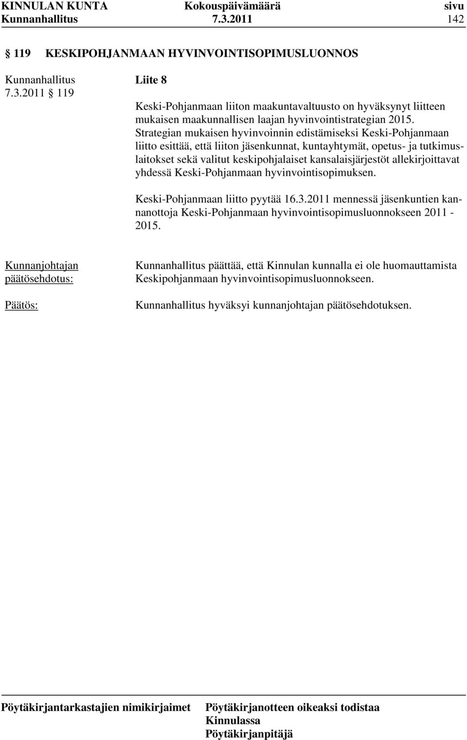 kansalaisjärjestöt allekirjoittavat yhdessä Keski-Pohjanmaan hyvinvointisopimuksen. Keski-Pohjanmaan liitto pyytää 16.3.