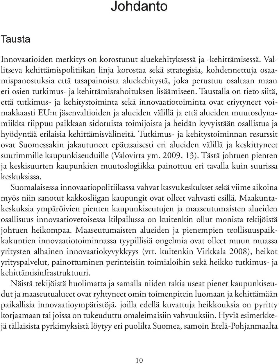 kehittämisrahoituksen lisäämiseen.