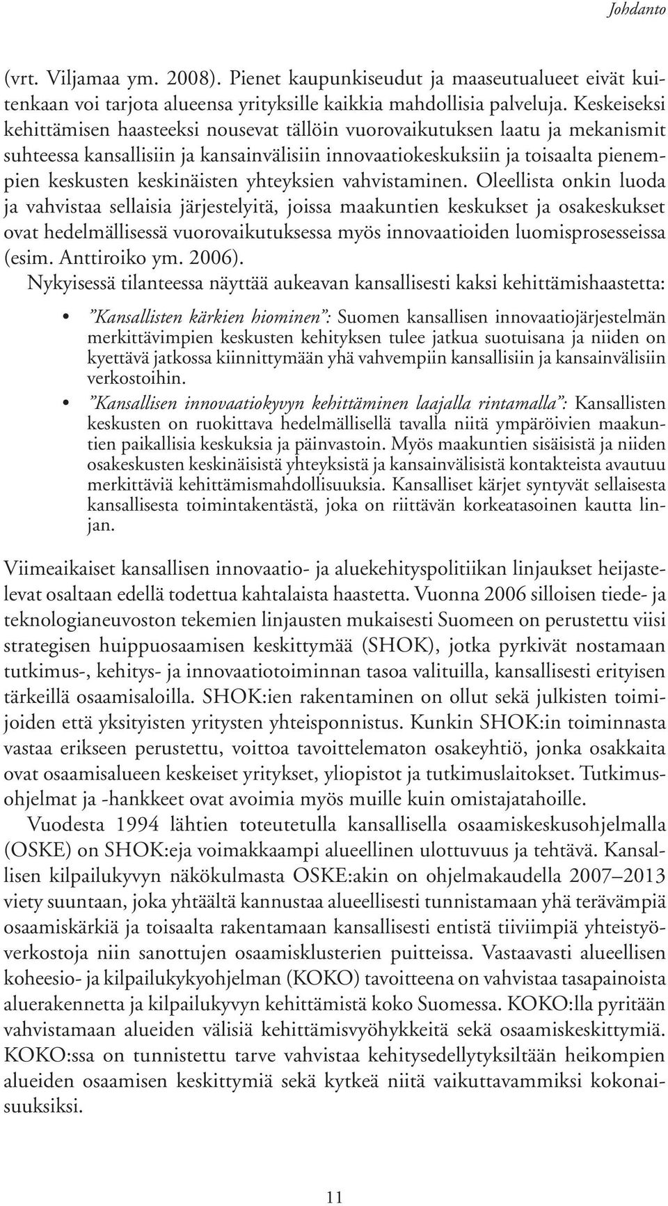 yhteyksien vahvistaminen.
