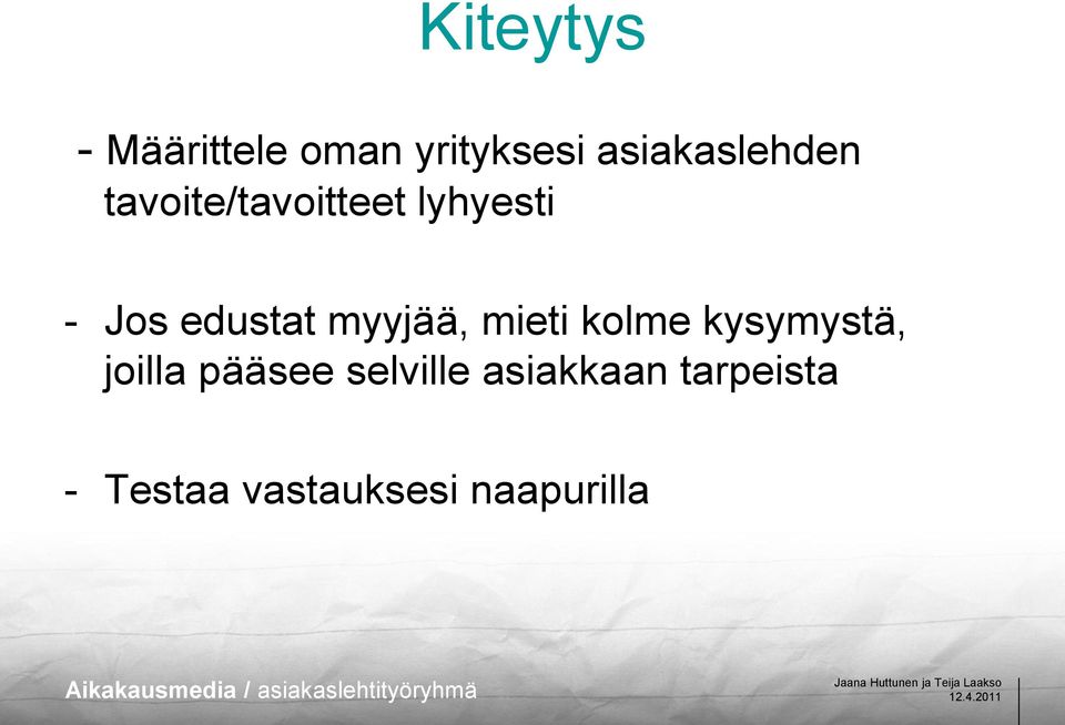 edustat myyjää, mieti kolme kysymystä, joilla