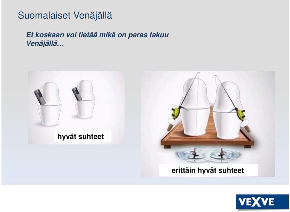 Venäjällä hyvät