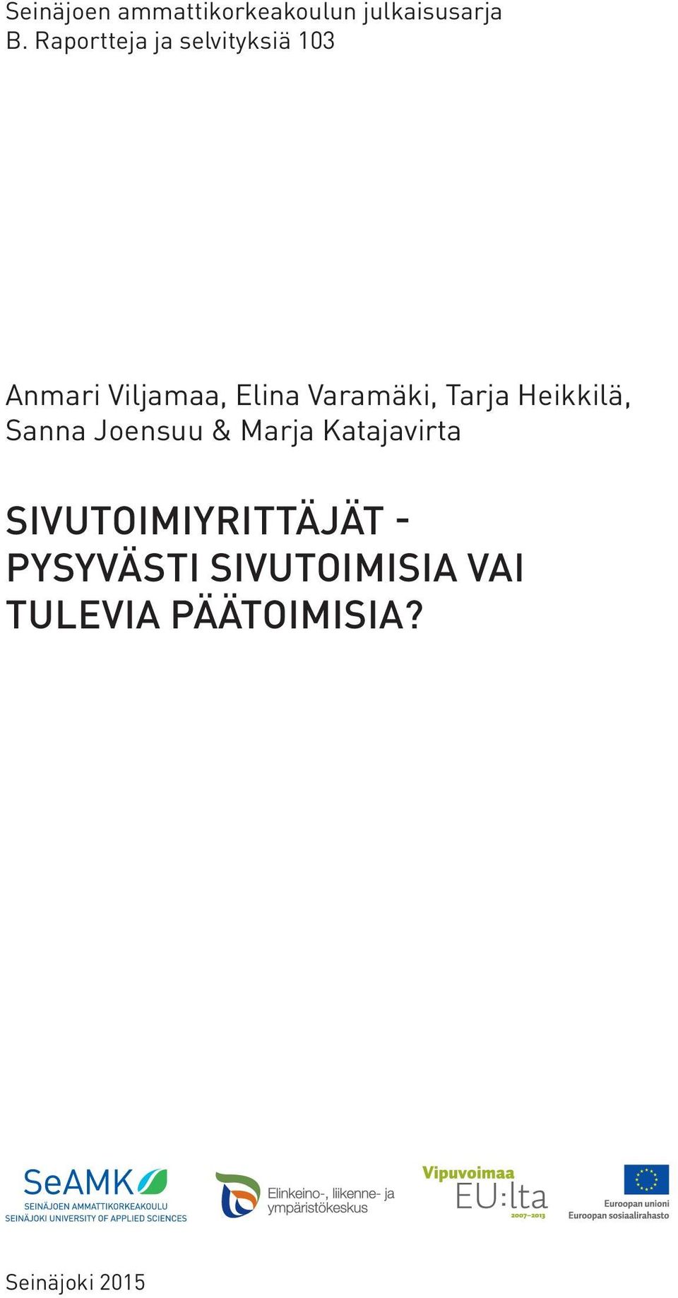 Varamäki, Tarja Heikkilä, Sanna Joensuu & Marja Katajavirta