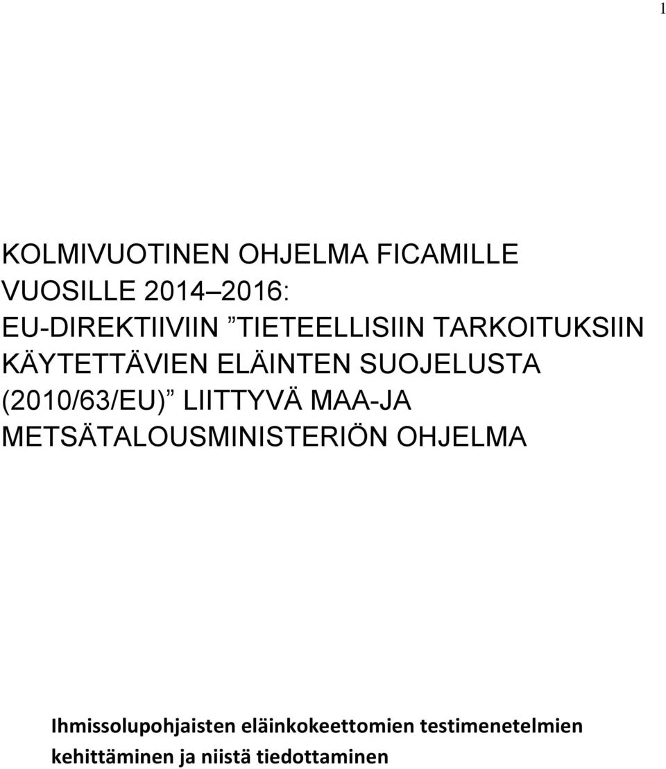 (2010/63/EU) LIITTYVÄ MAA-JA METSÄTALOUSMINISTERIÖN OHJELMA