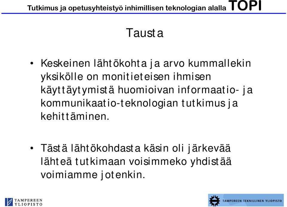 kommunikaatio-teknologian teknologian tutkimus ja kehittäminen.