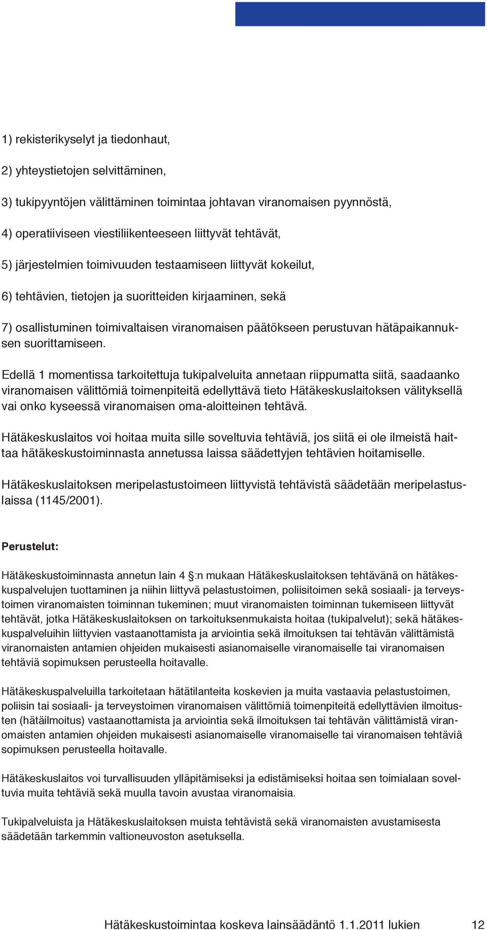 hätäpaikannuksen suorittamiseen.