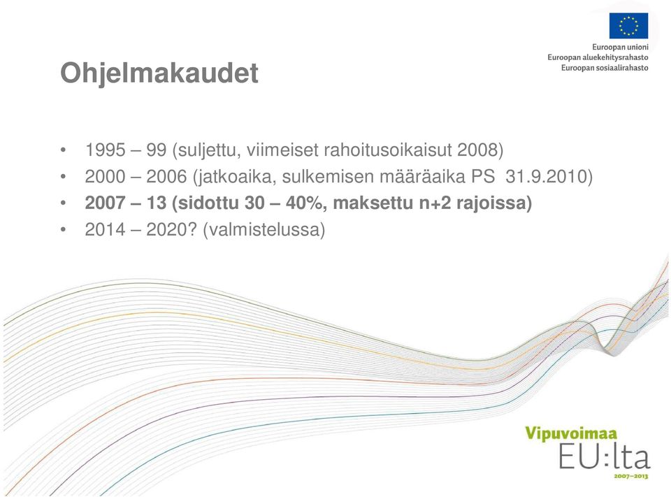 sulkemisen määräaika PS 31.9.