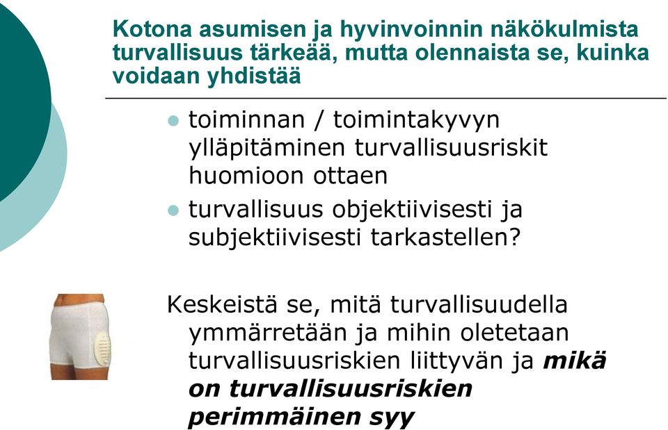 turvallisuus objektiivisesti ja subjektiivisesti tarkastellen?