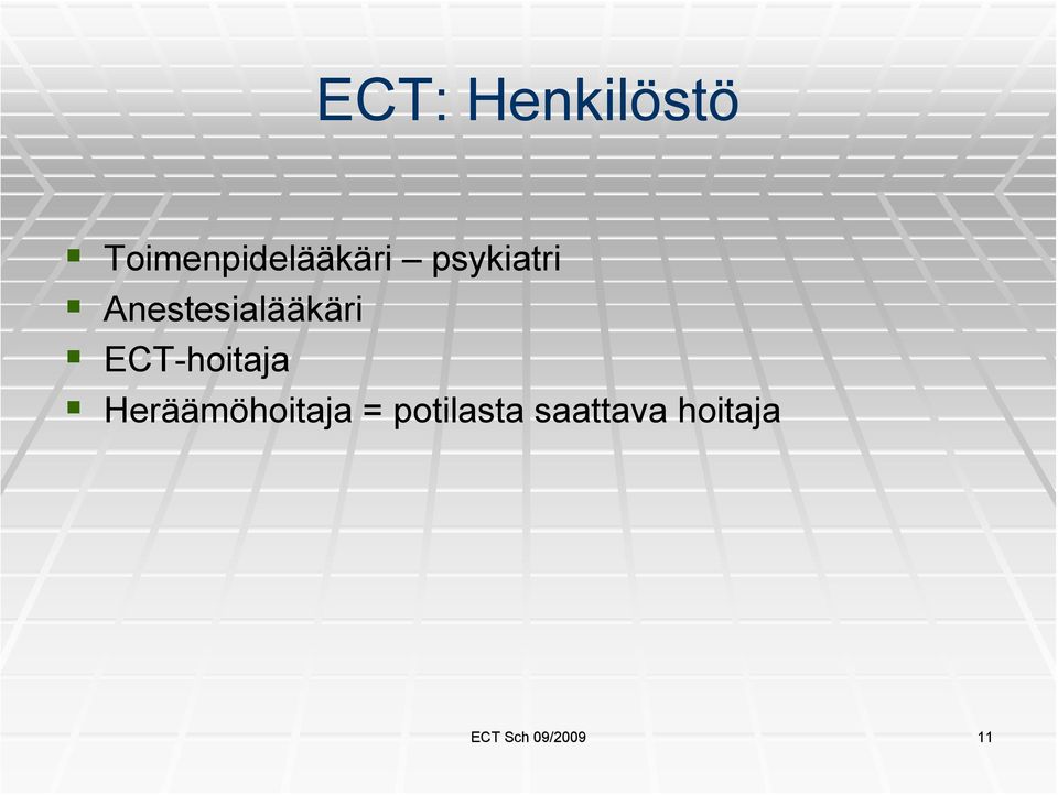 ECT-hoitaja Heräämöhoitaja =