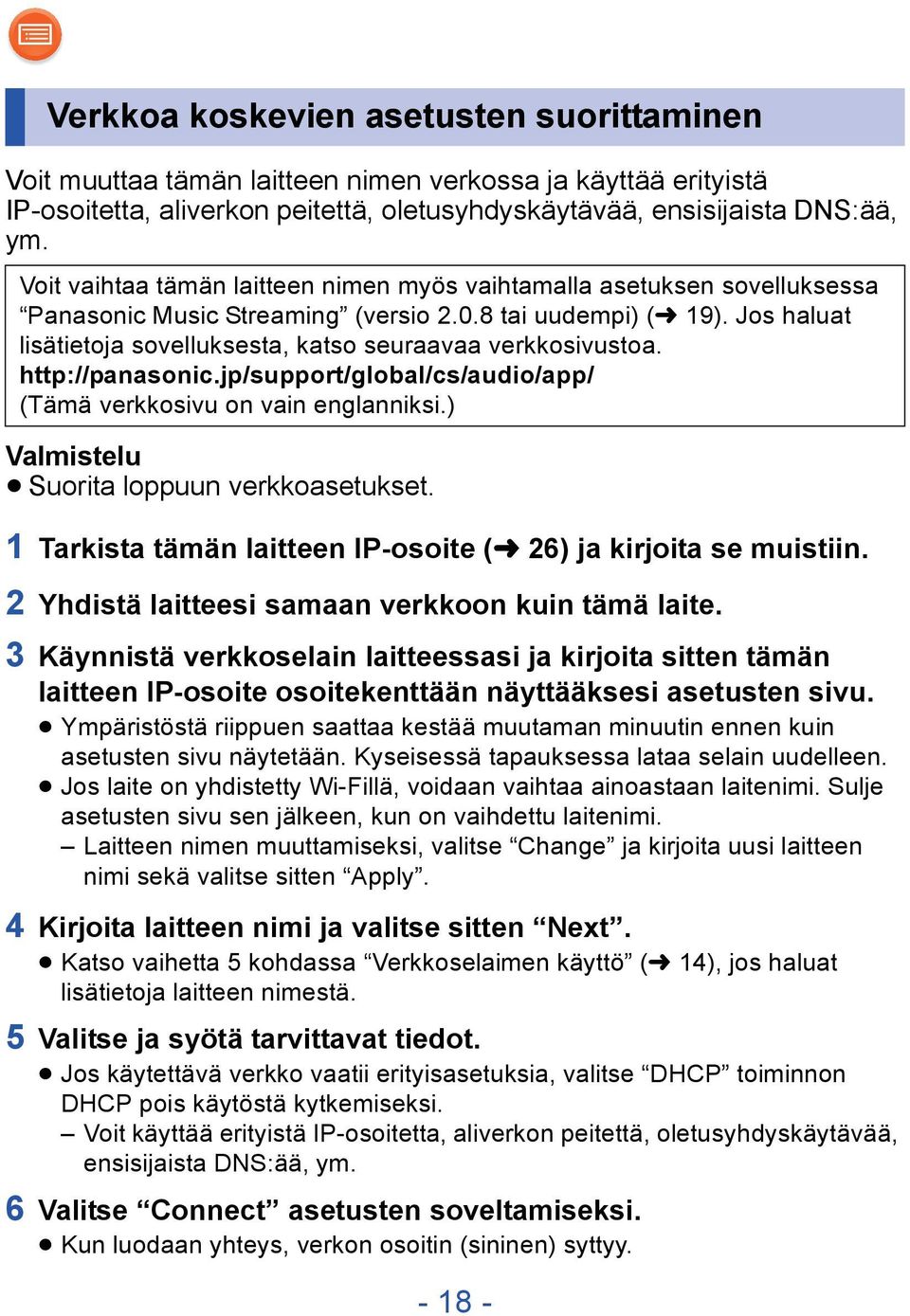 Jos haluat lisätietoja sovelluksesta, katso seuraavaa verkkosivustoa. http://panasonic.jp/support/global/cs/audio/app/ (Tämä verkkosivu on vain englanniksi.