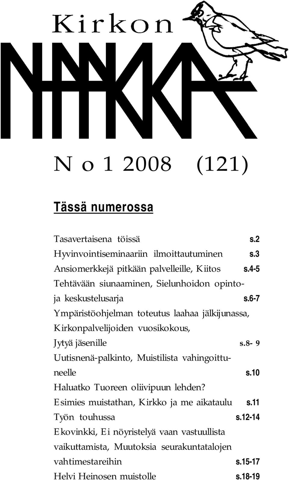 6 7 Ympäristöohjelman toteutus laahaa jälkijunassa, Kirkonpalvelijoiden vuosikokous, Jytyä jäsenille s.